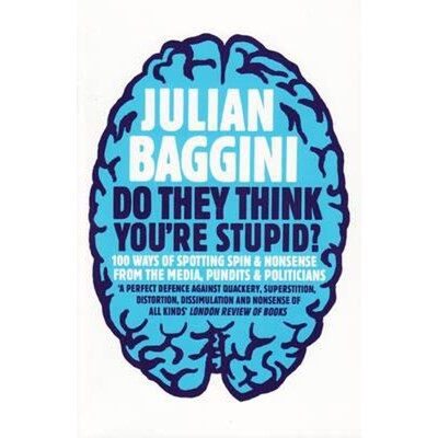 预订Do They Think You're Stupid?:100 Ways Of Spotting Spin And Nonsense From The Media, Celebrities And Politicians