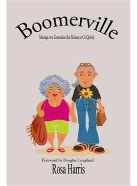 按需印刷Boomerville:Musings on a Generation that Refuses to Go Quietly[9781988058009]