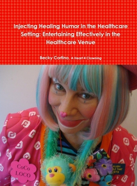 按需印刷Injecting Healing Humor in the Healthcare Setting[9781105076664]