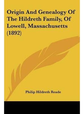 按需印刷Origin And Genealogy Of The Hildreth Family, Of Lowell, Massachusetts (1892)[9781104889227]