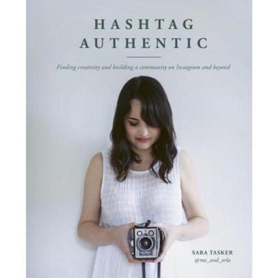 预订Hashtag Authentic:Finding creativity and building a community on Instagram and beyond