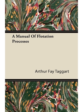按需印刷A Manual Of Flotation Processes[9781446087343]
