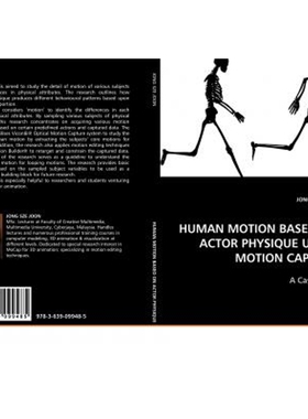 按需印刷不退不换HUMAN MOTION BASED ON ACTOR PHYSIQUE USING MOTION CAPTURE[9783639099485]