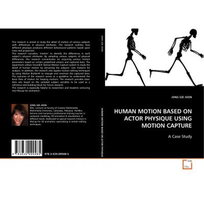 按需印刷HUMAN MOTION BASED ON ACTOR PHYSIQUE USING MOTION CAPTURE[9783639099485]
