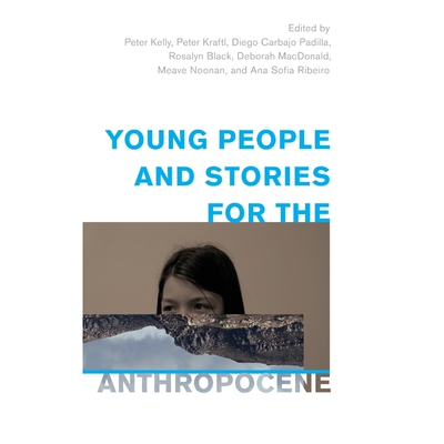 按需印刷不退不换Young People and Stories for the Anthropocene[9781538153642]