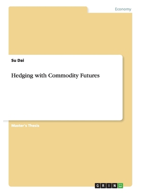 按需印刷Hedging with Commodity Futures[9783656540175]