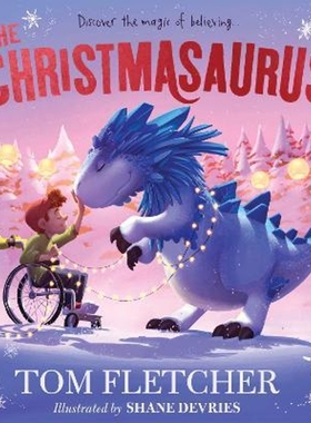 预订The Christmasaurus:Tom Fletcher's timeless picture book adventure