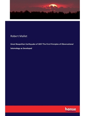 按需印刷Great Neapolitan Earthquake of 1857 The First Principles of Observational Seismology as Developed[9783741173455]