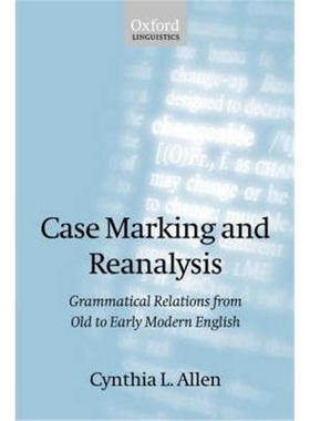 按需印刷Case Marking and Reanalysis:Grammatical Relations from Old to Early Modern English[9780198238676]