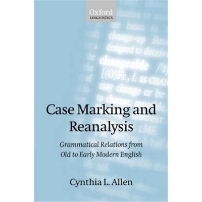 按需印刷不退不换Case Marking and Reanalysis:Grammatical Relations from Old to Early Modern English[9780198238676]