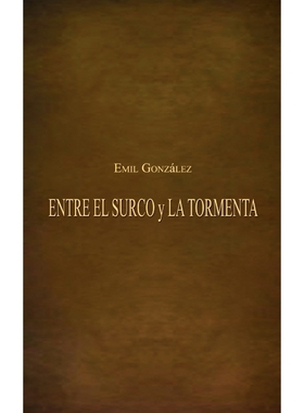 按需印刷ENTRE EL SURCO y LA TORMENTA[9781403305800]