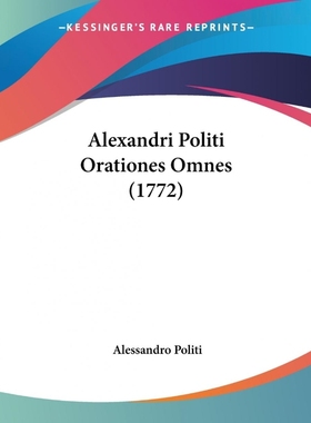 按需印刷Alexandri Politi Orationes Omnes (1772)[9781104609153]