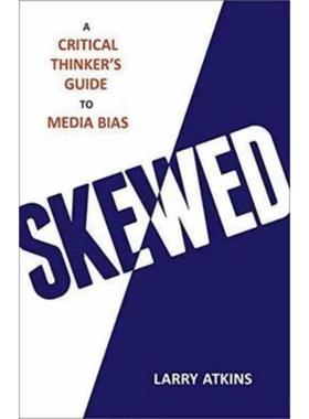 预订Skewed:A Critical Thinker's Guide to Media Bias