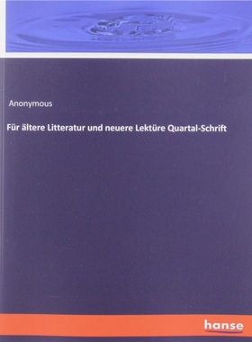 预订【德语】Fur altere Litteratur und neuere Lekture Quartal-Schrift[9783337793722]