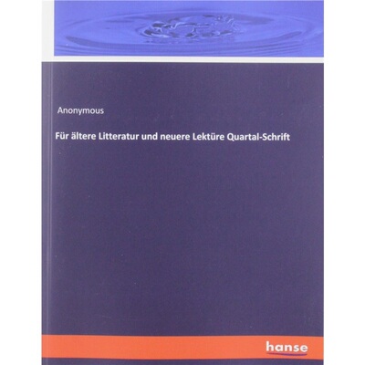 预订不退不换德语Fur altere Litteratur und neuere Lekture Quartal-Schrift[9783337793722]