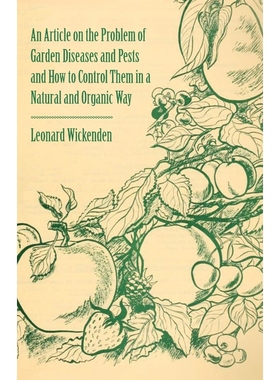 预订An Article on the Problem of Garden Diseases and Pests and How to Control Them in a Natural and Orga