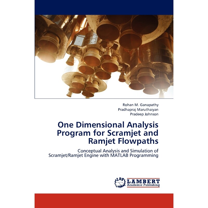按需印刷不退不换One Dimensional Analysis Program for Scramjet and Ramjet Flowpaths[9783659323973]