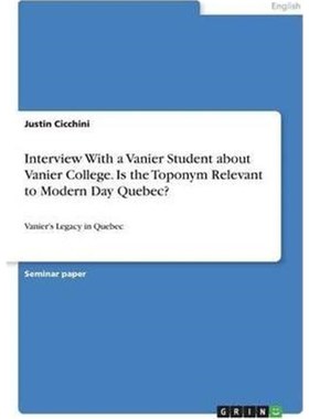 预订Interview With a Vanier Student about Vanier College. Is the Toponym Relevant to Modern Day Quebec?:Vanier's Legacy