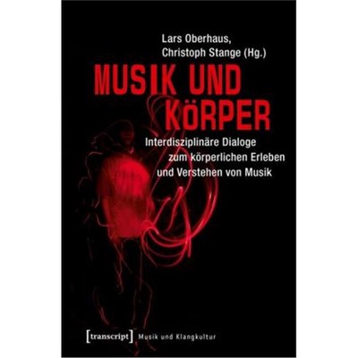 预订【德语】 Musik und K?rper:Interdisziplin?re Dialoge zum k?rperlichen Erleben und Verstehen v