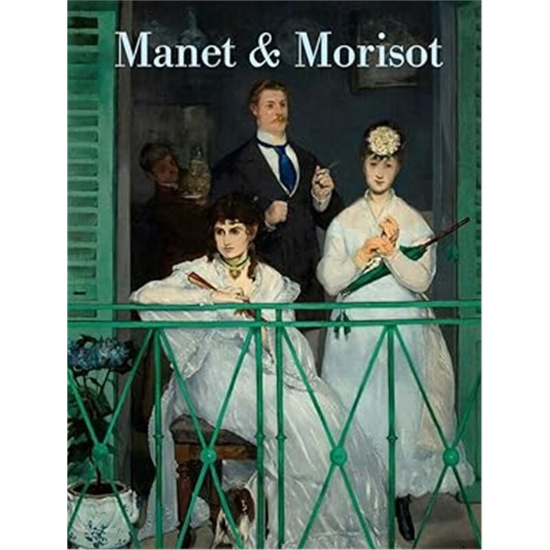 现货Manet and Morisot[9780300280982]