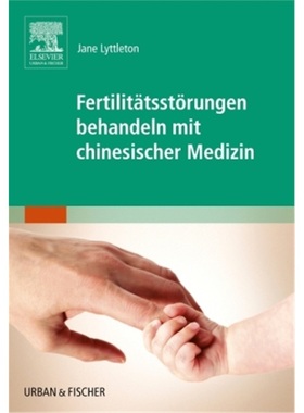 预订【德语】Fertilitatsstorungen behandeln mit chinesischer Medizin[9783437313783]