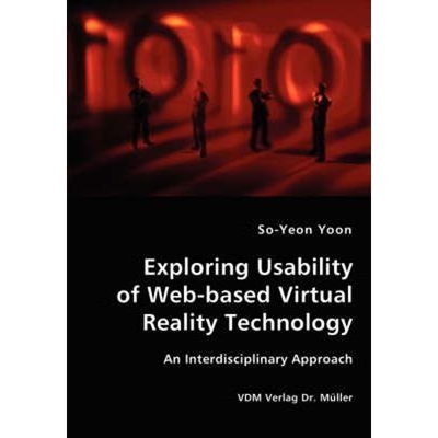 按需印刷不退不换Exploring Usability of Web-based Virtual Reality Technology - An Interdisciplinary Approach[978383642636