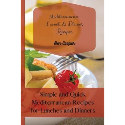 预订不退不换Mediterranean Lunch & Dinner Recipes:Simple and Quick Mediterranean Recipes for Lunches and Dinners