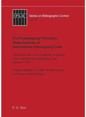 按需印刷DEG IFLA Cataloguing Principles: Steps towards an International Cataloguing Code[9783598242755]