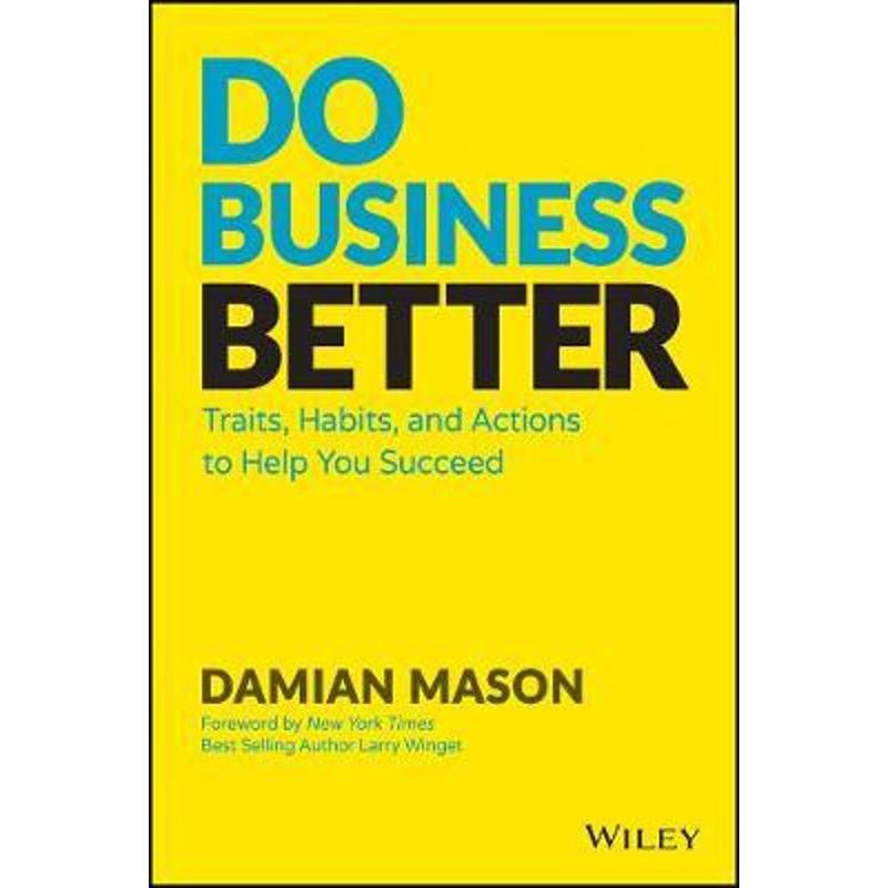 预订Do Business Better:Traits, Habits, and Actions To Help You Succeed