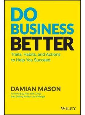 预订不退不换Do Business Better:Traits, Habits, and Actions To Help You Succeed