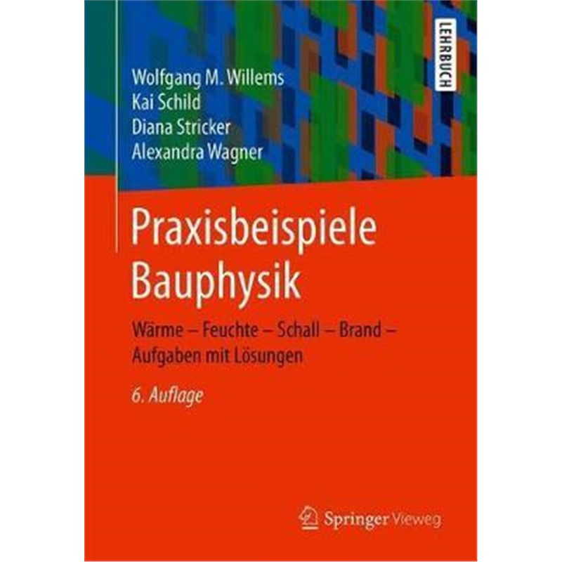 预订【德语】 Praxisbeispiele Bauphysik:W?rme - Feuchte - Schall - Brand - Aufgaben mit L?sungen