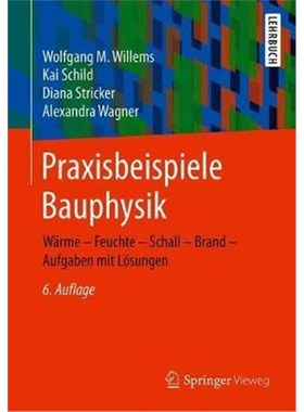 预订【德语】 Praxisbeispiele Bauphysik:W?rme - Feuchte - Schall - Brand - Aufgaben mit L?sungen
