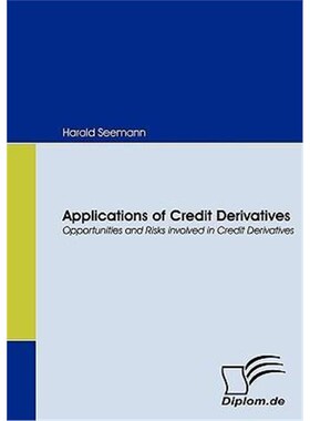 按需印刷不退不换Applications of Credit Derivatives. Opportunities and Risks involved in Credit Derivatives[9783836658423