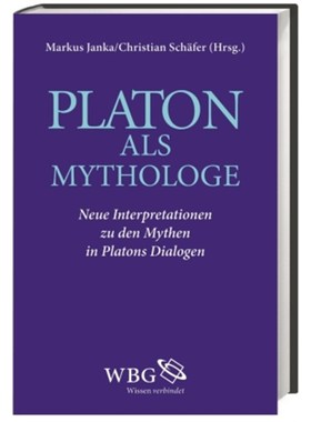 预订【德语】Platon als Mythologe:Neue Interpretationen zu den Mythen in Platons Dialogen