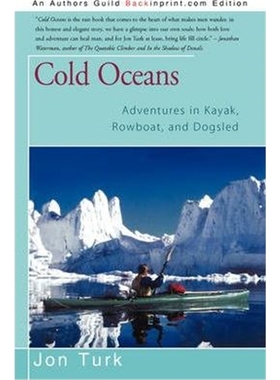 按需印刷Cold Oceans:Adventures in Kayak, Rowboat, and Dogsled[9781440112072]