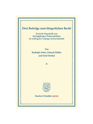 预订【德语】Drei Beitr?ge zum bürgerlichen Recht.:Heinrich Degenkolb zum fünfizigj?hrigen Doktorjubil?um im Auftrag de