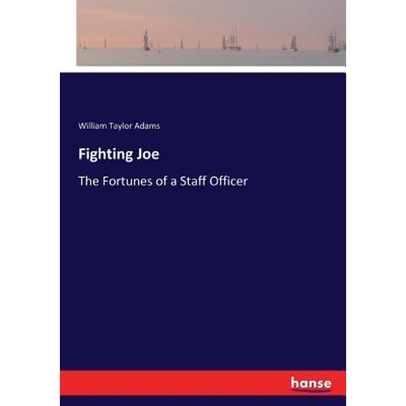 按需印刷Fighting Joe:The Fortunes of a Staff Officer[9783337366056] 书籍/杂志/报纸 文学小说类原版书 原图主图