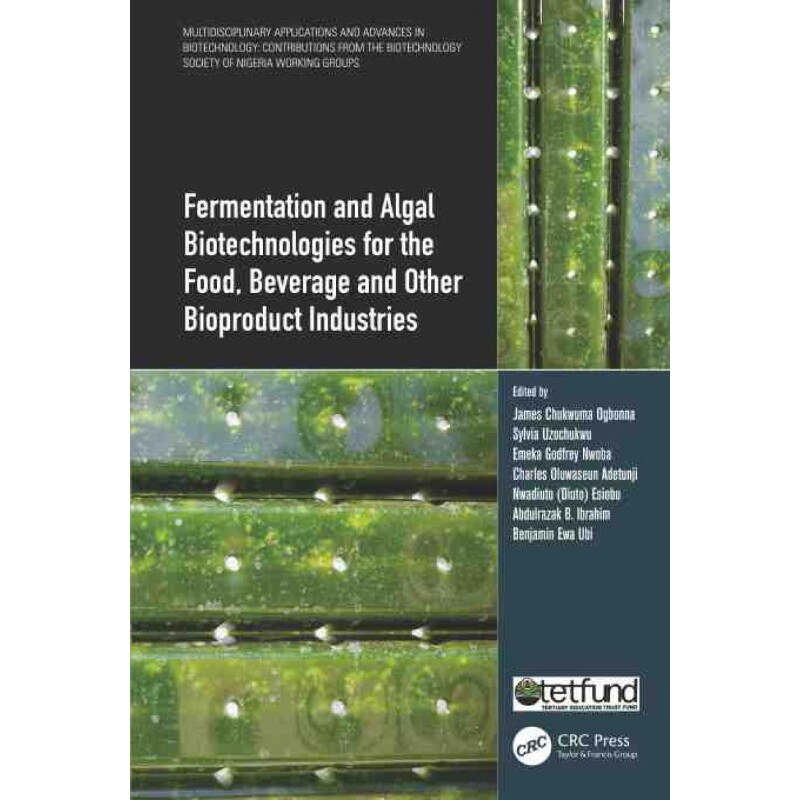 按需印刷不退不换TF Fermentation and Algal Biotechnologies for the Food, Beverage and Other Bioproduct Industries[9780367