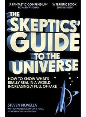 预订The Skeptics' Guide to the Universe:How To Know What's Really Real in a World Increasingly Full of Fake