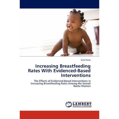 按需印刷Increasing Breastfeeding Rates With Evidenced-Based Interventions[9783845423081]