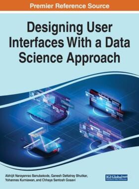 按需印刷不退不换IGI Designing User Interfaces With a Data Science Approach[9781799891222]