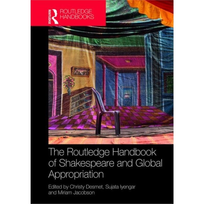 预订不退不换Routledge Handbook of Shakespeare and Global Appropriation[9781138050198]