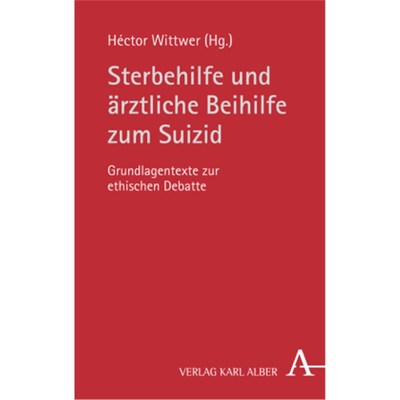 预订【德语】Sterbehilfe und ärztliche Beihilfe zum Suizid:Grundlagentexte zur ethischen Deb
