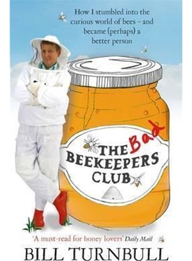 预订The Bad Beekeepers Club:How I stumbled into the Curious World of Bees - and became (perhaps) a Better Person