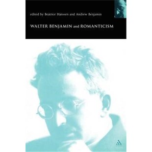 按需印刷不退不换Walter Benjamin and Romanticism[9780826460219]