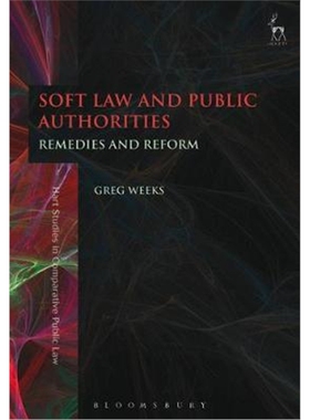 按需印刷不退不换Soft Law and Public Authorities:Remedies and Reform[9781509922062]
