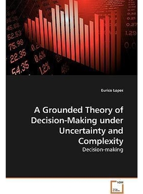 按需印刷A Grounded Theory of Decision-Making             under Uncertainty and Complexity[9783639247688]
