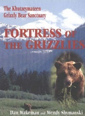 预订Fortress of the Grizzlies:The Khutzeymateen Grizzly Bear Sanctuary