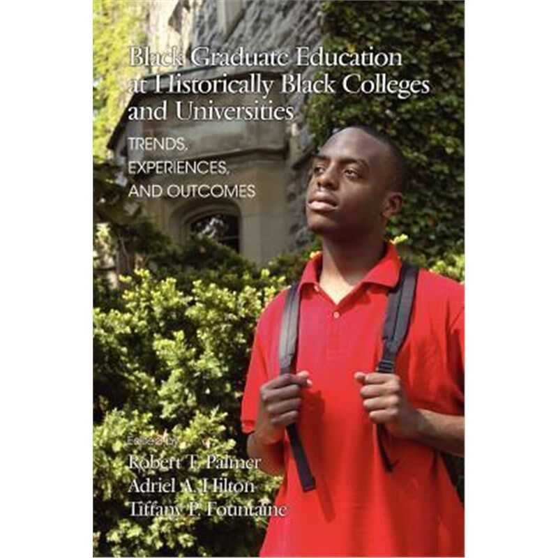 按需印刷不退不换Inside the Experiences of Black Students in Graduate and Professional Education at HBCUs[9781617358500]