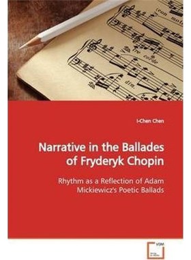 按需印刷Narrative in the Ballades of Fryderyk Chopin[9783639167597]
